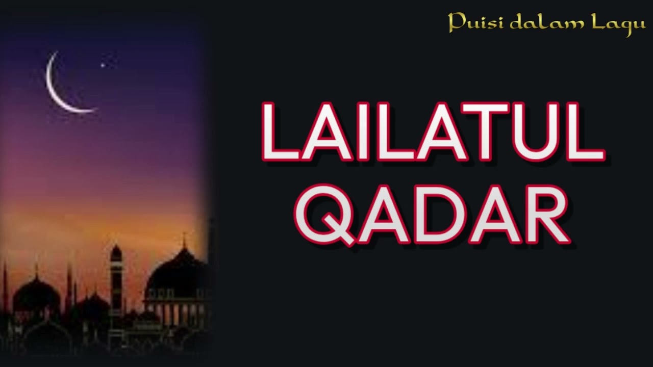 LAILATUL QADAR -- Puisi dalam Lagu