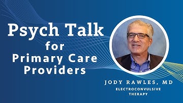 Electroconvulsive Therapy (ECT) - Jody Rawles, MD