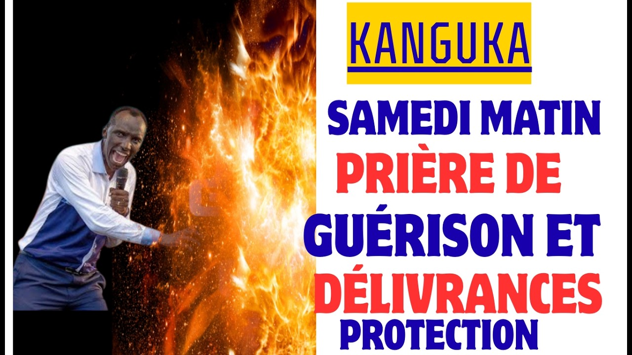 PRIÈRE PUISSANTE DE DÉLIVRANCE ET DE GUÉRISON – CE matin AVEC KANGUKA | COMMUNAUTÉ KANGUKA UNIE