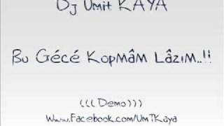 Bu Gece Kopmam Lazım (Umit Kaya 2010 Original)
