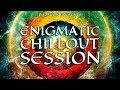 Enigmatic Chillout Session 1 (Mixed by Dj Bacon)