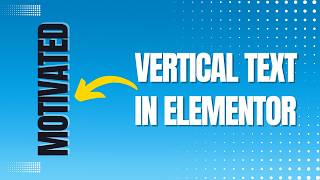 How to have vertical text in Elementor WordPress | Rotate text 90 degrees
