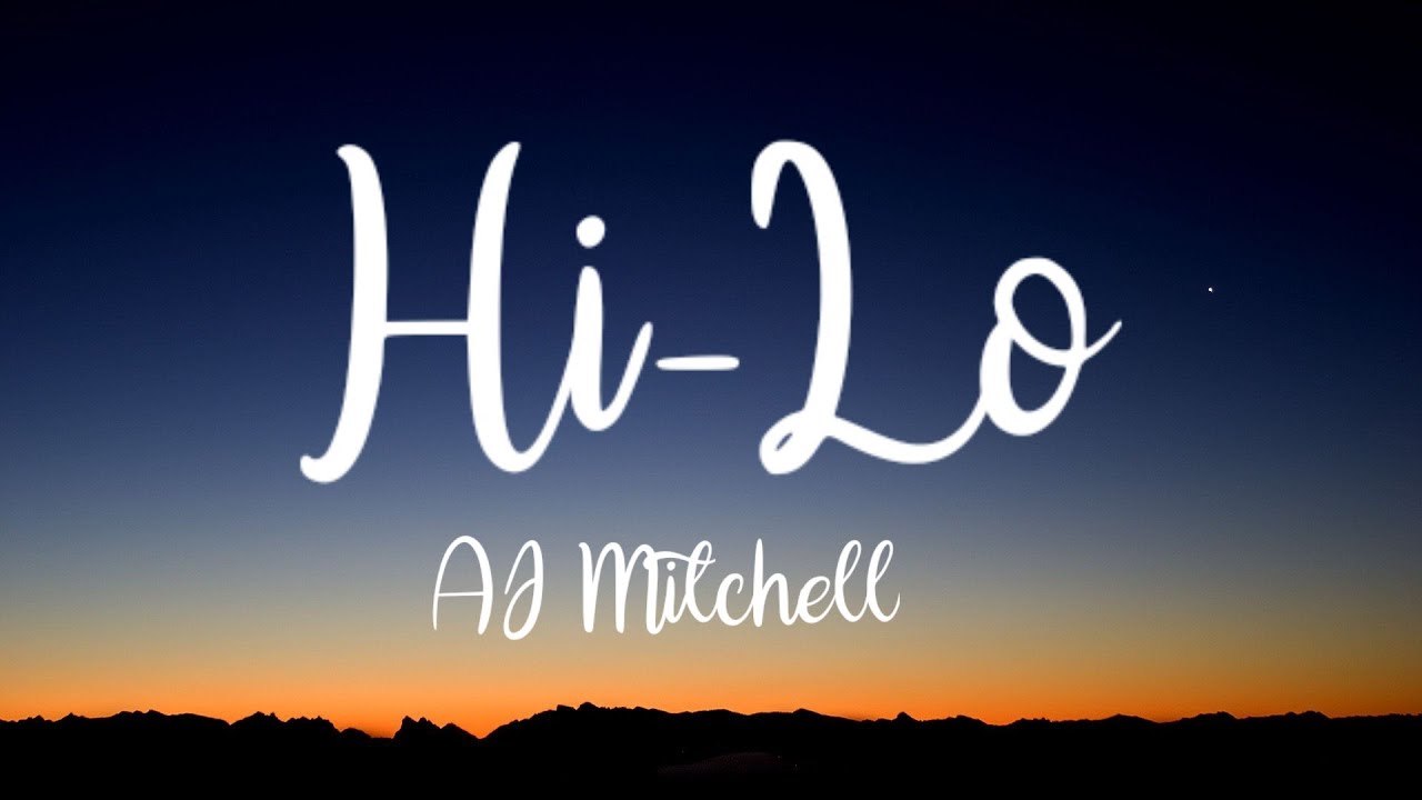 AJ Mitchell HiLo (Lyrics) YouTube