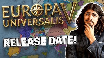 EU5 RELEASE DATE IS HERE! (What happens next??)