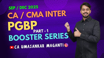 CA/CMA INTER PGBP PART - 1 | SEP/ DEC 25 | BOOSTER SERIES | DIRECT TAXATION | @CAUmasankar #pgbp