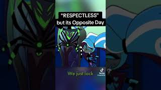 Respectless but its Opposite Day