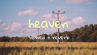 Bazzi - Heaven (slowed   reverb)