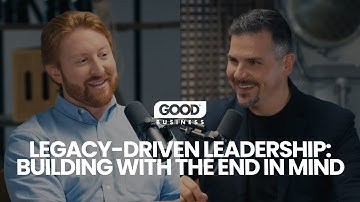Legacy-Driven Leadership: Building with the End in Mind with Barrett Conway