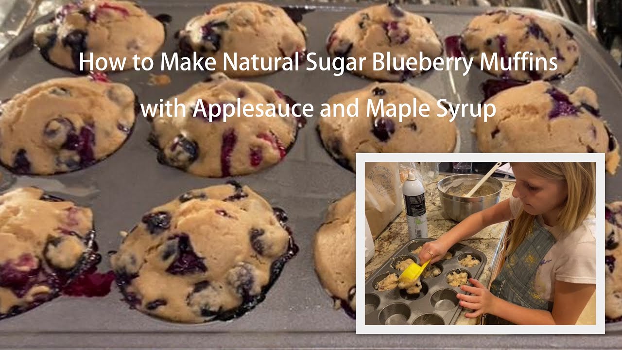 How to Make Natural Sugar Blueberry Muffins with Applesauce and Maple