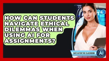 How Can Students Navigate Ethical Dilemmas When Using AI For Assignments?