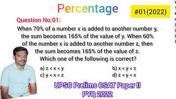 Q1(2022) When 70% of a Number x is added to another Number y, the sum becomes 165%..|UPSC PYQ 2022