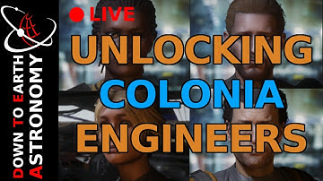 Unlocking Colonia Engineers Live With Down To Earth Astronomy