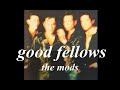 THE MODS / GOOD FELLOWS