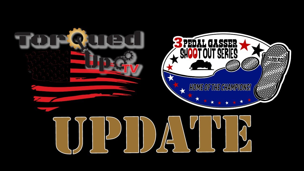 3 Pedal Gasser Shoot Out Series Talks With Torqued Up TV Update