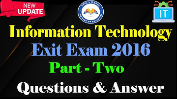 Exit Exam Questions & Answer for Information Technology 2016 E.C || Part - Two