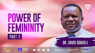 THE POWER OF FEMINITY, PART 2 | DR DAVID OGBUELI #feminity #women #beauty #marriage