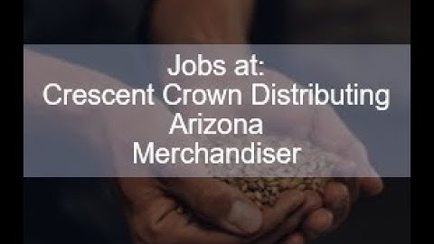 Job: Merchandiser at Crescent Crown Distributing Arizona