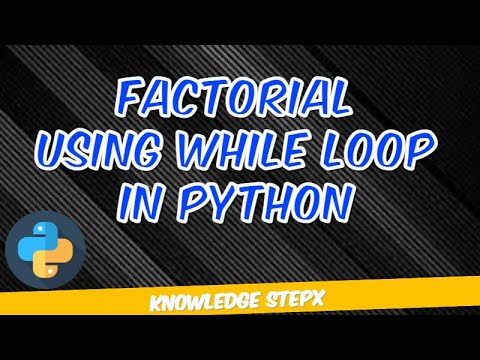 #10.4.2 Factorial using while loop in Python | Factorial in Python ...