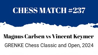 Magnus Carlsen vs Vincent Keymer • GRENKE Chess Classic and Open, 2024