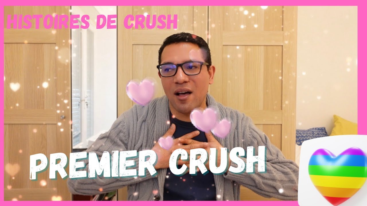 MON PREMIER CRUSH | HISTOIRES DE CRUSH… GAY 🌈🤗💕