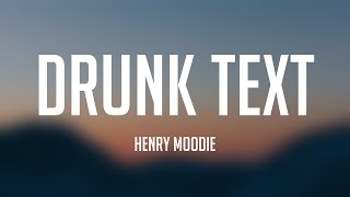 drunk text - Henry Moodie (Lyrics Video) 🔥