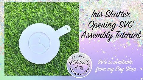 Iris Shutter Opening SVG - Assembly Tutorial.  SVG file is available in my Etsy Shop