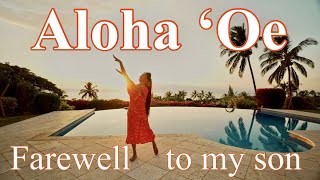 【ハワイの名曲】マウイ島ラハイナから癒しのフラ「アロハオエ」 天国の息子へ捧げます  歌詞＆和訳つき　Aloha ʻOe : Farewell to my son