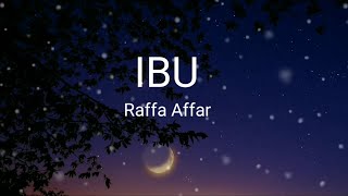 IBU || LIRIK LAGU || Raffa Affar | lagu terbaru | Original Song || musik