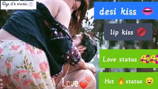 desi kiss  !!lip kiss romantic status‍️‍‍ !! desi kissing !!lip kiss  !! kiss mms !! kiss desi