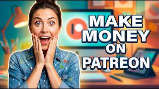 Make Money How To Make Money On Patreon Artist How To Use Patreon Tutorial Patreon Explained