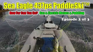 Sea Eagle 437 PaddleSki - How Far Can You Go? Distance, Gas/Electric Motors, Paddling - SeaEagle.com