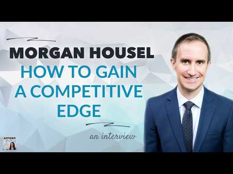 Morgan Housel on Gaining a Competitive Edge as an Investor ...