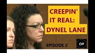 Creepin It Real - Ep. 2 - Dynel Lane
