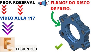 Aula 117 -  Modelamento da Flange do Disco de Freio no Fusion 360.