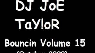 DJ JoE TaY!oR - Bouncin Volume 15 - Naughty Boyz - Time To Rock