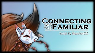 [Audio] Connecting With Your Familiar [F4A][Kitsune Familiar][Hints of Romance] [Kuudere][Sarcasm]