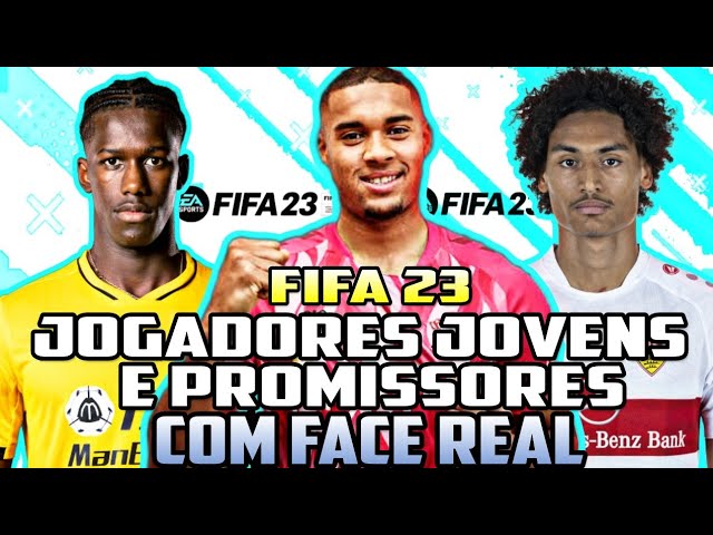 FIFA 23 - JOGADORES JOVENS E PROMISSORES COM FACE REAL PARA SEU MODO  CARREIRA REALISTA! Parte 3 