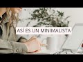 7 CARACTERÍSTICAS DE UN MINIMALISTA | Silvia Ahora