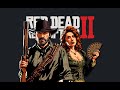 Red Dead Redemption 2: Прохождения сюжета / Часть 1