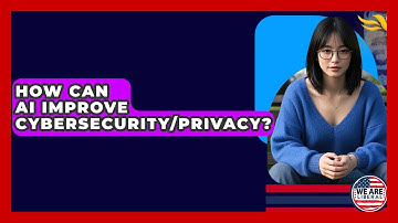 How Can AI Improve Cybersecurity/privacy? - We Are Liberal