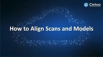 08 How to Align Scans and Models
