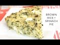 Brown Rice and Spinach Pie Recipe | Healthy + Delicious