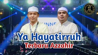 Qosidah Merdu Terbaru‼️Ya Hayatirruh | Terbaru Azzahir | Full Lirik Arab
