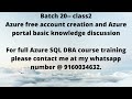 Batch 20-2nd class Azure free account creation and portal basic operations discussion.