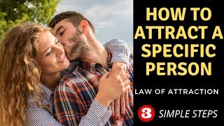 ATTRACT A SPECIFIC PERSON Into Your Life EASILY | Law of Attraction (POWERFUL)