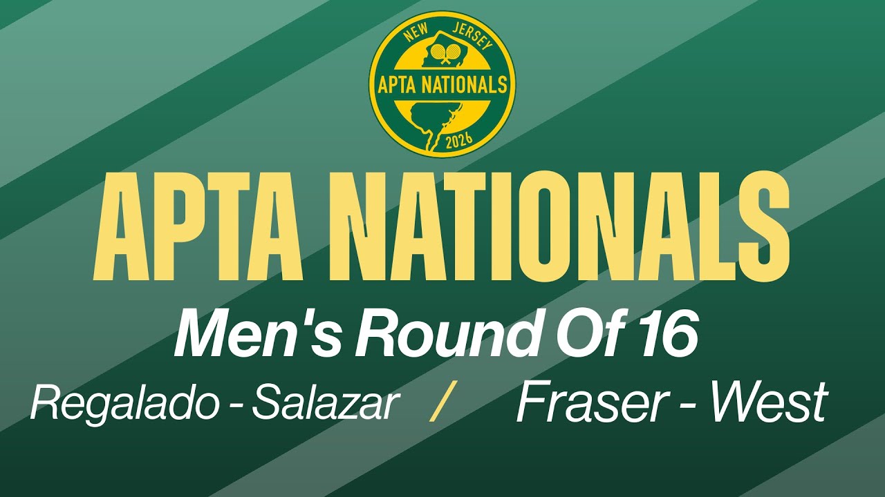 2026 APTA Nationals - Men's Round Of 16  - Regalado/Salazar vs. Fraser/West