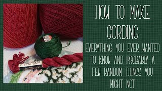 How to make cording- everything you wanted to know, and some you didn't.