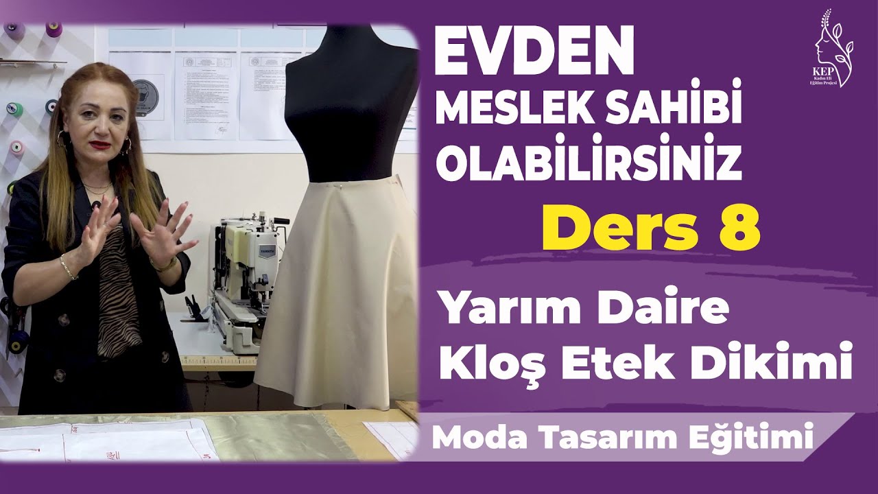Ders: 8 - Yarım Daire Kloş Etek Dikimi / Moda Tasarım Eğitimi