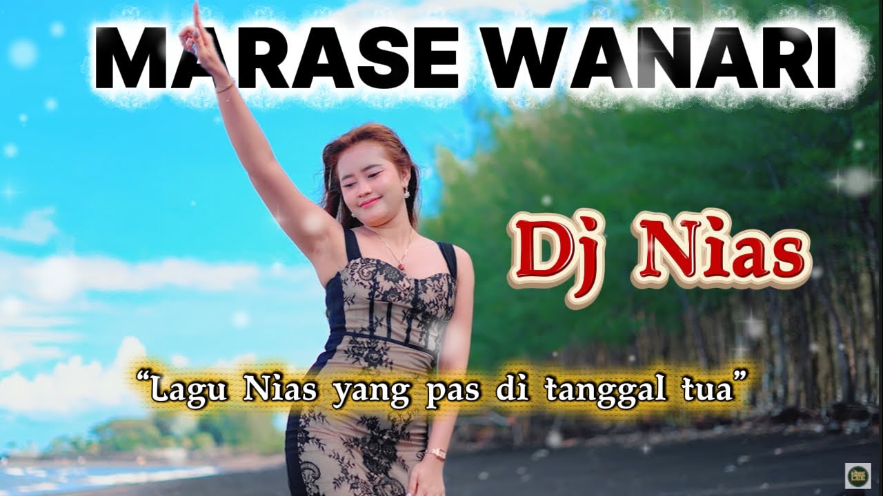 DJ NIAS YANG PAS DI TANGGAL TUA - MARASE WANARI | CIPTA AMA RINI MENDR