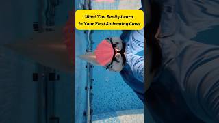 What You Really Learn In Your First Swimming Class?
